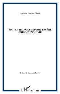 MAITRE TITINGA FREDERIC PACÉRÉ ORIGINE D'UNE VIE