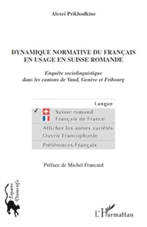 Dynamique normative du français en usage en Suisse romande - Enquête sociolinguistique dans les cantons de Vaud, Genève et Fribourg