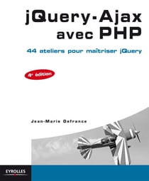 jQuery-Ajax avec PHP - 44 ateliers pour maîtriser jQuery