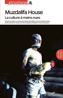 Muzdalifa House - La culture à mains nues - Hors série Africultures