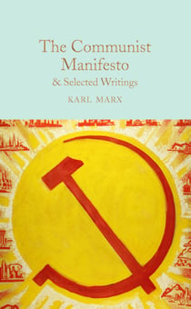 The Communist Manifesto & Selected Writings - & Selected Writings