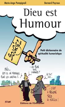 Dieu est humour - Tome 1 - Petit dictionnaire de spiritualité humoristique