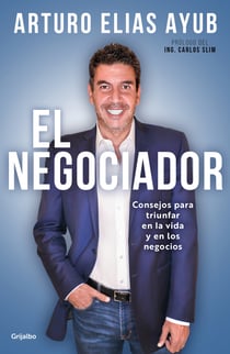 El negociador - Consejos para triunfar en la vida y en los negocios