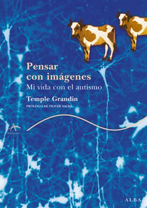 Pensar con imágenes - Mi vida con el autismo