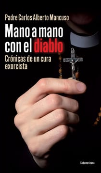 Mano a mano con el diablo - Crónicas de un cura exorcista