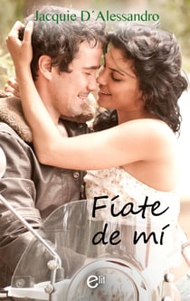 Fíate de mí - El mejor regalo para San Valentín, una novela de Harlequin