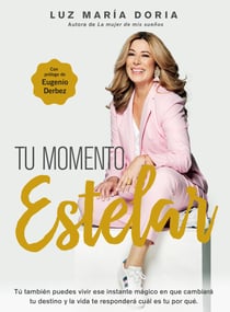 Tu momento estelar - Tú tambien puedes vivir ese instante mágico que cambiará tu destino y la vida te responderá cuál es tu por qué.