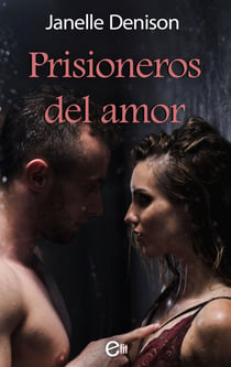 Prisioneros del amor - El mejor regalo para San Valentín, una novela de Harlequin