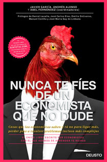 Nunca te fíes de un economista que no dude - Cosas que los economistas saben y tú no para ligar más, perder peso o resolver problemas incluso más complejos