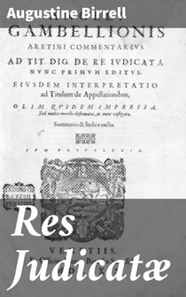 Res Judicatæ - Papers and Essays