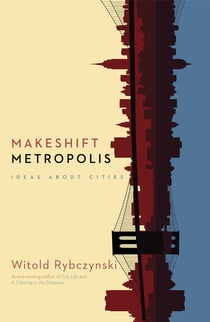 Makeshift Metropolis - Ideas About Cities
