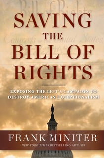 Saving the Bill of Rights - Exposing the Left's Campaign to Destroy American Exceptionalism