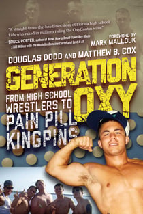 Generation Oxy - From High School Wrestlers to Pain Pill Kingpins