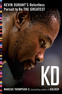 KD - Kevin Durant's Relentless Pursuit to Be the Greatest
