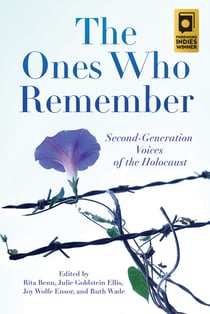 The Ones Who Remember - Second-Generation Voices of the Holocaust