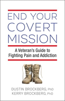 End Your Covert Mission - Fighting the Battle Against Addiction and Pain