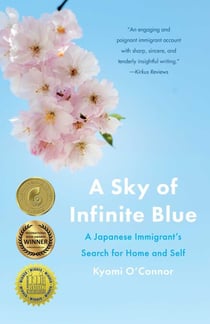 A Sky of Infinite Blue - A Japanese Immigrant's Search for Home and Self