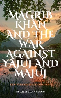 Magrib Khan And The War Against Yajuj and Majuj - Magrib Khan, #2