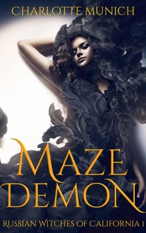 Maze Demon - Russian Witches of California, #1
