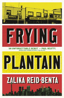 Frying Plantain - Longlisted for the Giller Prize 2019