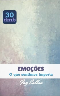 EMOÇÕES: O que sentimos importa - 30dmb-pt