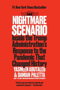 Nightmare Scenario - Inside the Trump Administration’s Response to the Pandemic That Changed History