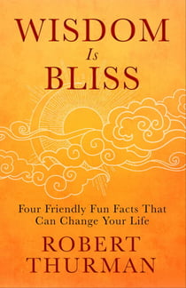 Wisdom Is Bliss - Four Friendly Fun Facts That Can Change Your Life