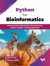 Python for Bioinformatics: Using machine learning for drug discovery, cluster analysis, and phylogenetics