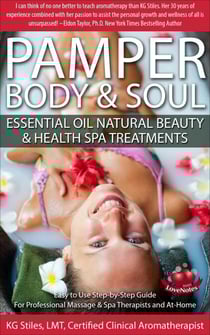 Pamper Body &amp; Soul Essential Oil Natural Beauty &amp; Health Spa Treatments - Essential Oil Spa