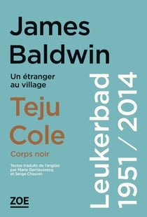 Leukerbad 1951 / 2014 - "Un étranger au village" de James Baldwin suivi de "Corps noir" de Teju Cole
