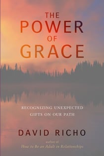 The Power of Grace - Recognizing Unexpected Gifts on Our Path