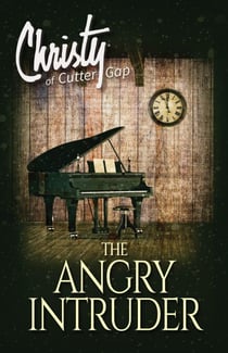 The Angry Intruder - Christy of Cutter Gap, #3