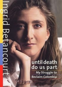 Until Death Do Us Part - My Struggle to Reclaim Colombia