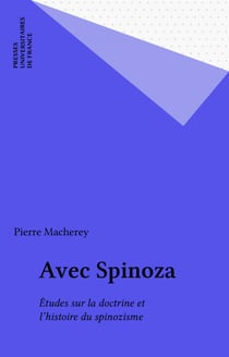 Avec Spinoza - Études sur la doctrine et l'histoire du spinozisme