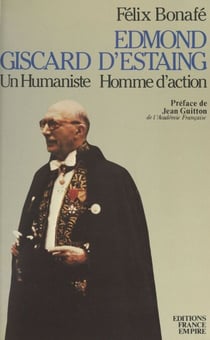 Edmond Giscard d'Estaing - Un humaniste homme d'action