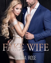 Fake Wife - Taming The Bad Boy Billionaire, #8