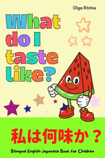 What Do I Taste Like? ??????Bilingual English-Japanese Book for Children - Bilingual English-Japanese Books for Children