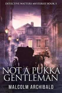 Not a Pukka Gentleman - Detective Watters Mysteries, #5