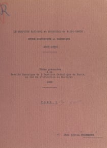 Le chapitre national et épiscopal de Saint-Denis (1). Étude historique et canonique (1806-1885) - Thèse présentée à la Faculté canonique de l'Institut catholique de Paris, en vue de l'obtention du Doctorat, 1938