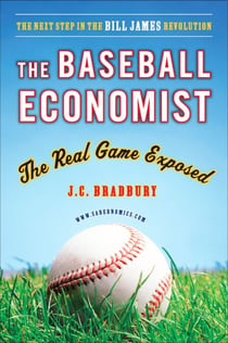 The Baseball Economist - The Real Game Exposed