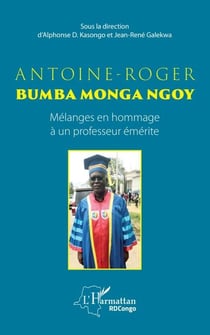 Antoine-Roger Bumba Monga Ngoy - Mélanges en hommage à un professeur émérite