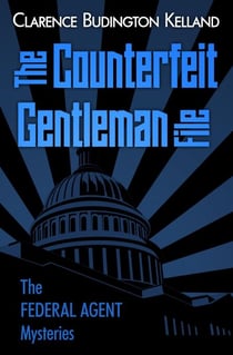 The Counterfeit Gentleman File - The Federal Agent Mysteries