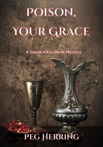 Poison, Your Grace - The Simon & Elizabeth Mysteries, #2