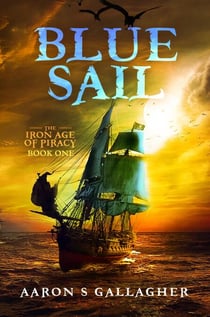 Blue Sail - The Iron Age of Piracy, #1