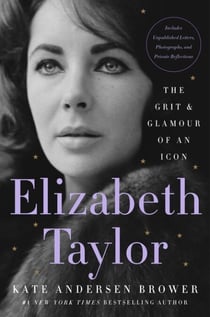 Elizabeth Taylor - The Grit &amp; Glamour of an Icon