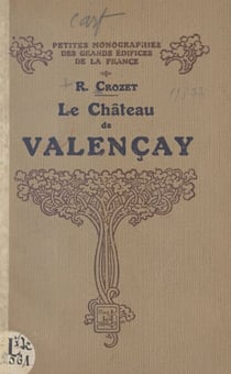 Le château de Valençay - Ouvrage illustré de 33 gravures et 1 plan