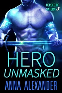 Hero Unmasked - Heroes of Saturn, #3