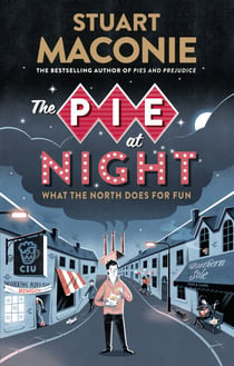 The Pie At Night - In Search of the North at Play