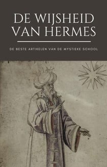 De Wijsheid van Hermes - Het beste van de Mystieke School