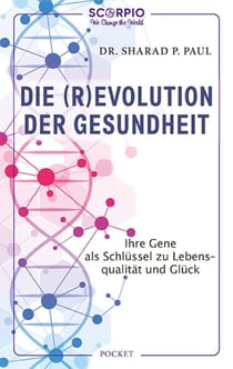 Die (R)Evolution der Gesundheit - Ihre Gene als Schlüssel zu Lebensqualität und Glück